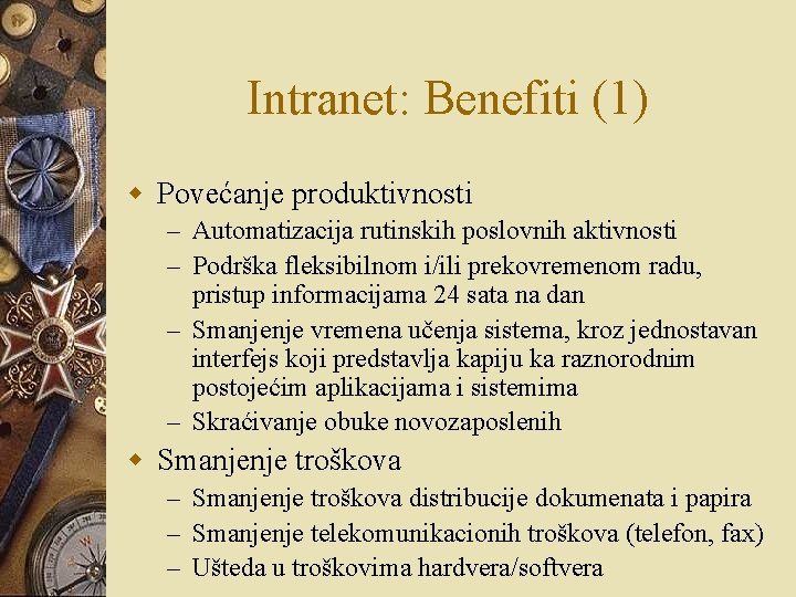 Intranet: Benefiti (1) w Povećanje produktivnosti – Automatizacija rutinskih poslovnih aktivnosti – Podrška fleksibilnom Intranet: Benefiti (1) w Povećanje produktivnosti – Automatizacija rutinskih poslovnih aktivnosti – Podrška fleksibilnom