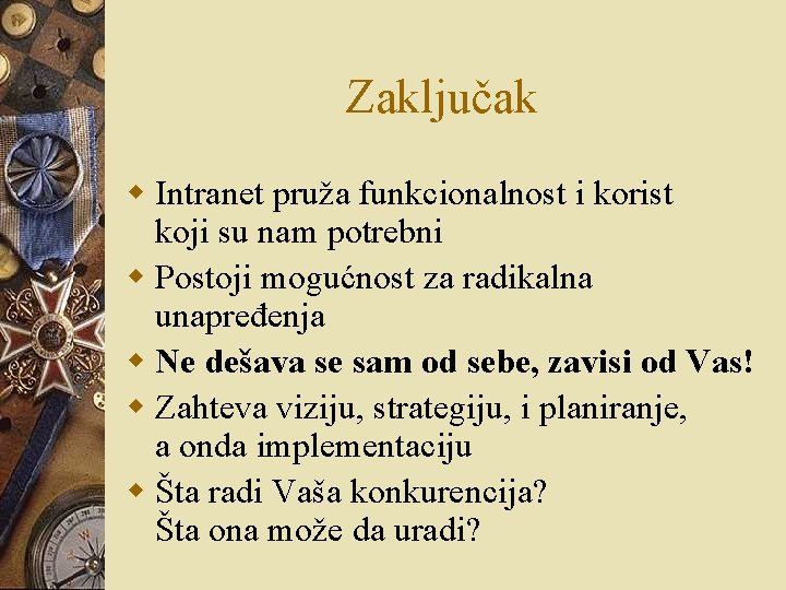 Zaključak w Intranet pruža funkcionalnost i korist koji su nam potrebni w Postoji mogućnost Zaključak w Intranet pruža funkcionalnost i korist koji su nam potrebni w Postoji mogućnost