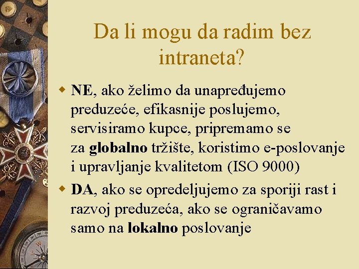 Da li mogu da radim bez intraneta? w NE, ako želimo da unapređujemo preduzeće, Da li mogu da radim bez intraneta? w NE, ako želimo da unapređujemo preduzeće,