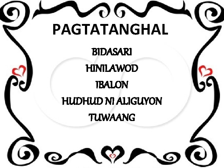 PAGTATANGHAL BIDASARI HINILAWOD IBALON HUDHUD NI ALIGUYON TUWAANG 