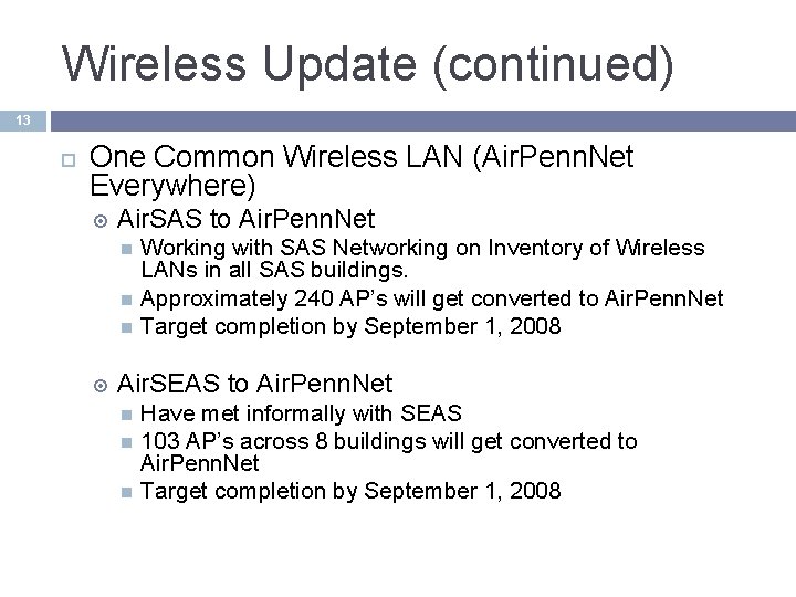 Wireless Update (continued) 13 One Common Wireless LAN (Air. Penn. Net Everywhere) Air. SAS Wireless Update (continued) 13 One Common Wireless LAN (Air. Penn. Net Everywhere) Air. SAS