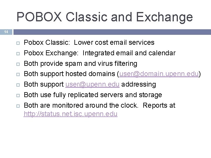POBOX Classic and Exchange 14 Pobox Classic: Lower cost email services Pobox Exchange: Integrated POBOX Classic and Exchange 14 Pobox Classic: Lower cost email services Pobox Exchange: Integrated