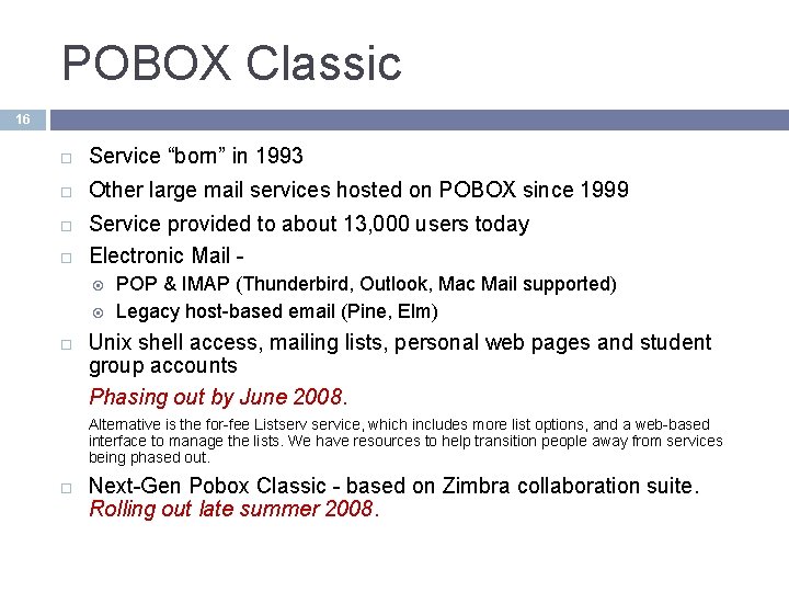 POBOX Classic 16 Service “born” in 1993 Other large mail services hosted on POBOX POBOX Classic 16 Service “born” in 1993 Other large mail services hosted on POBOX