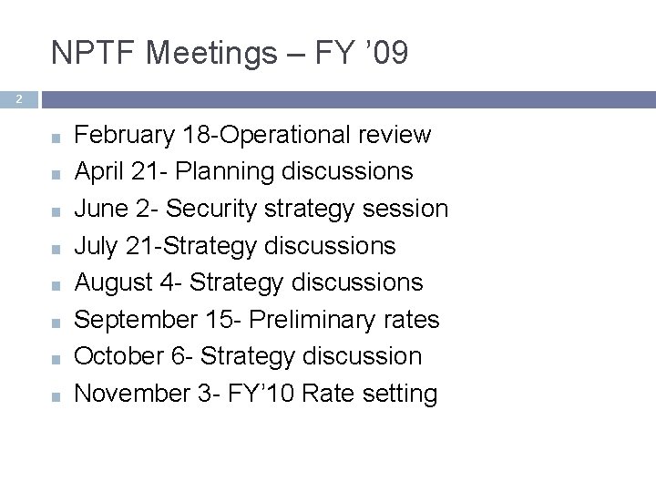 NPTF Meetings – FY ’ 09 2 ■ ■ ■ ■ February 18 -Operational NPTF Meetings – FY ’ 09 2 ■ ■ ■ ■ February 18 -Operational