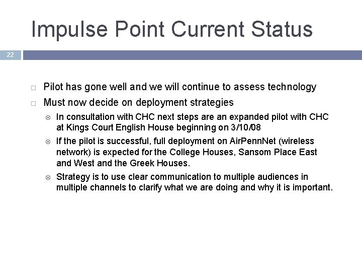 Impulse Point Current Status 22 Pilot has gone well and we will continue to Impulse Point Current Status 22 Pilot has gone well and we will continue to
