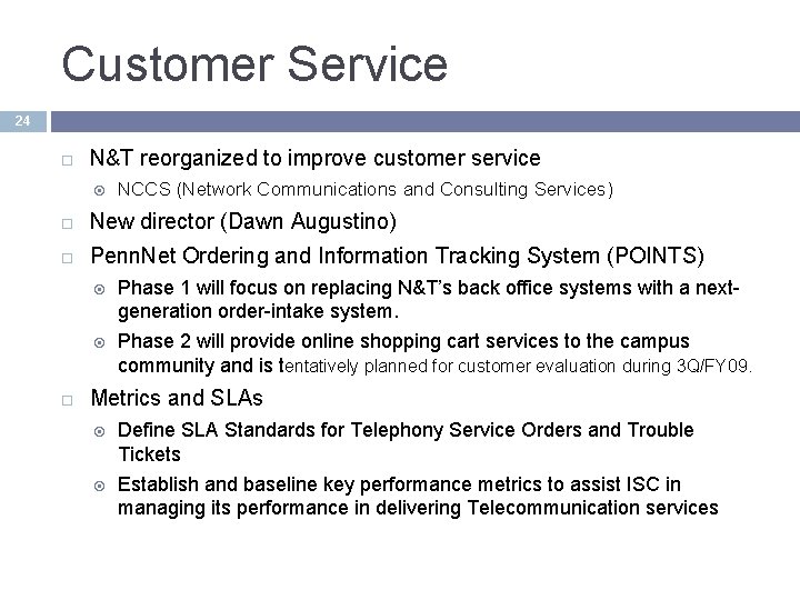 Customer Service 24 N&T reorganized to improve customer service NCCS (Network Communications and Consulting Customer Service 24 N&T reorganized to improve customer service NCCS (Network Communications and Consulting