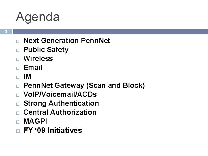 Agenda 3 Next Generation Penn. Net Public Safety Wireless Email IM Penn. Net Gateway Agenda 3 Next Generation Penn. Net Public Safety Wireless Email IM Penn. Net Gateway