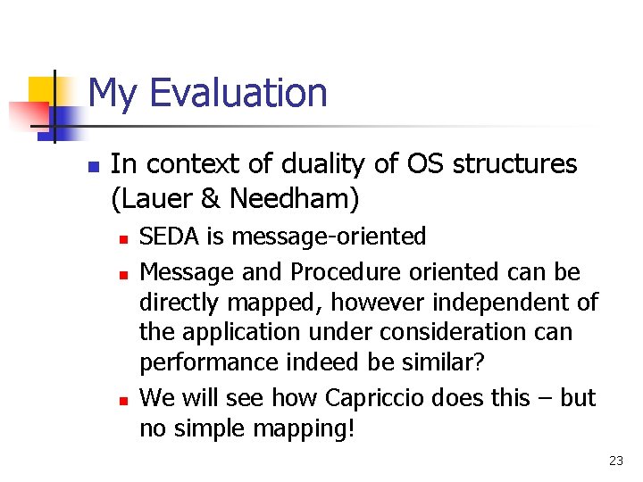 My Evaluation n In context of duality of OS structures (Lauer & Needham) n