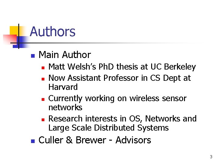 Authors n Main Author n n n Matt Welsh’s Ph. D thesis at UC