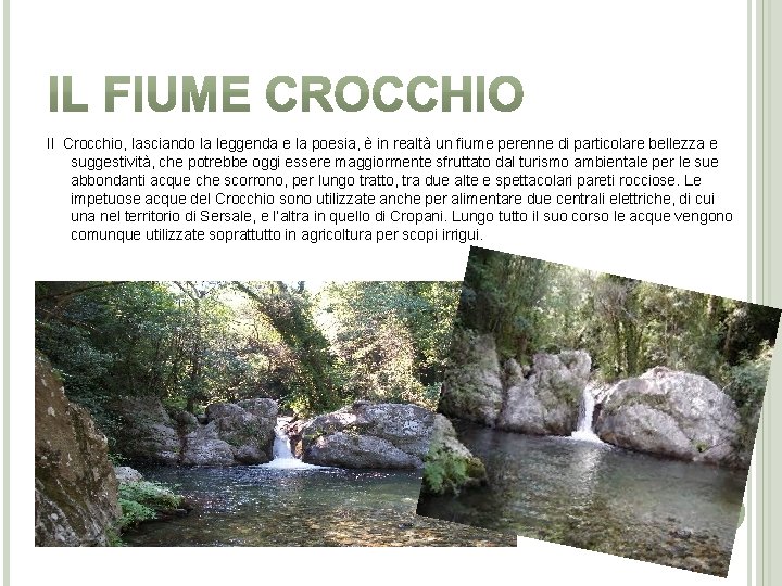 Il Crocchio, lasciando la leggenda e la poesia, è in realtà un fiume perenne