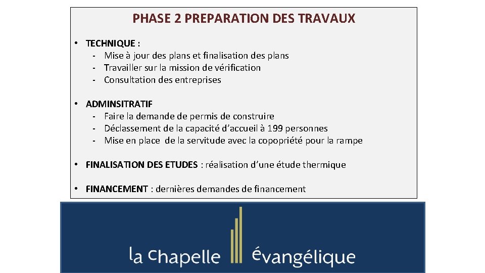 PHASE 2 PREPARATION DES TRAVAUX • TECHNIQUE : - Mise à jour des plans