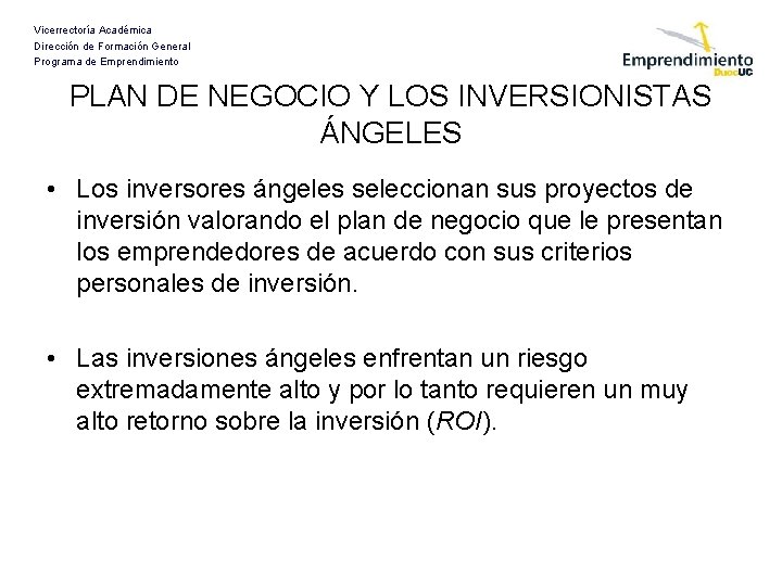 Vicerrectoría Académica Dirección de Formación General Programa de Emprendimiento PLAN DE NEGOCIO Y LOS