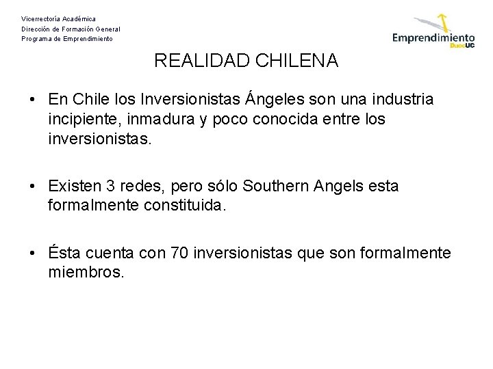 Vicerrectoría Académica Dirección de Formación General Programa de Emprendimiento REALIDAD CHILENA • En Chile Vicerrectoría Académica Dirección de Formación General Programa de Emprendimiento REALIDAD CHILENA • En Chile