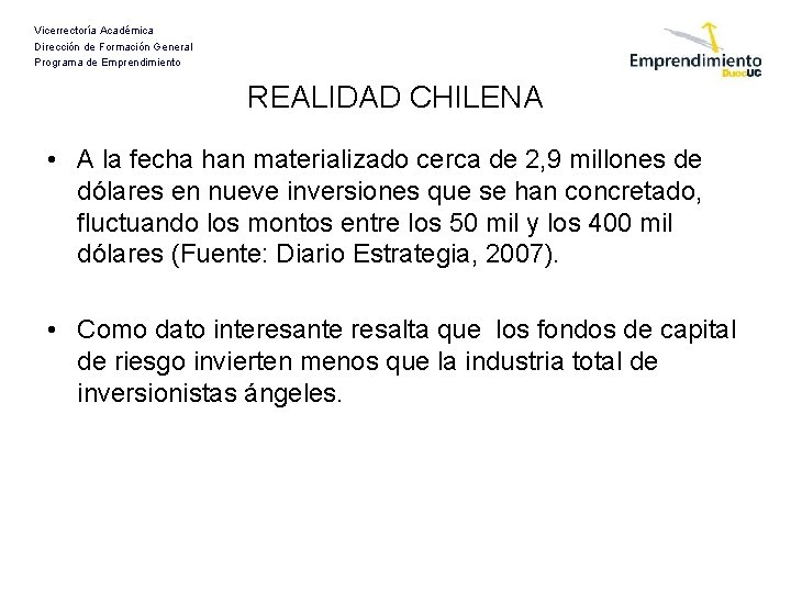 Vicerrectoría Académica Dirección de Formación General Programa de Emprendimiento REALIDAD CHILENA • A la