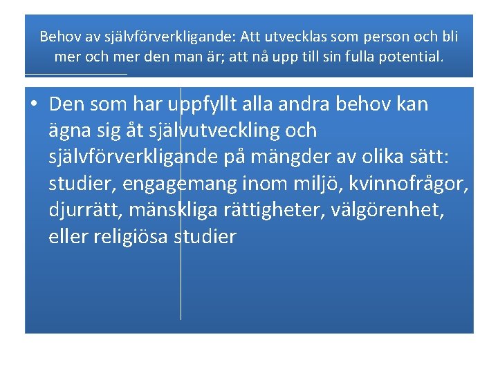 Behov av självförverkligande: Att utvecklas som person och bli mer och mer den man Behov av självförverkligande: Att utvecklas som person och bli mer och mer den man