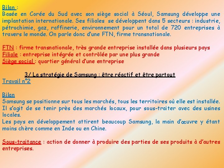 Bilan : Basée en Corée du Sud avec son siège social à Séoul, Samsung