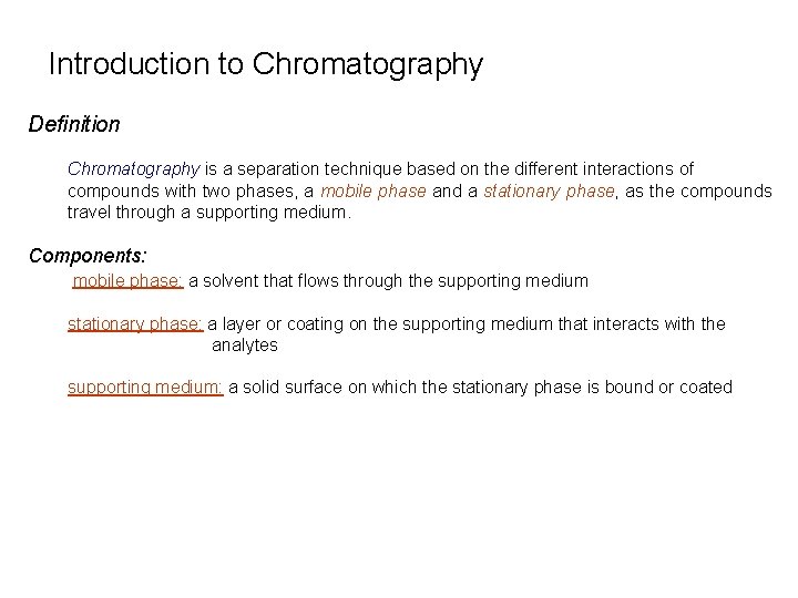 Introduction to Chromatography Definition Chromatography is a separation technique based on the different interactions Introduction to Chromatography Definition Chromatography is a separation technique based on the different interactions