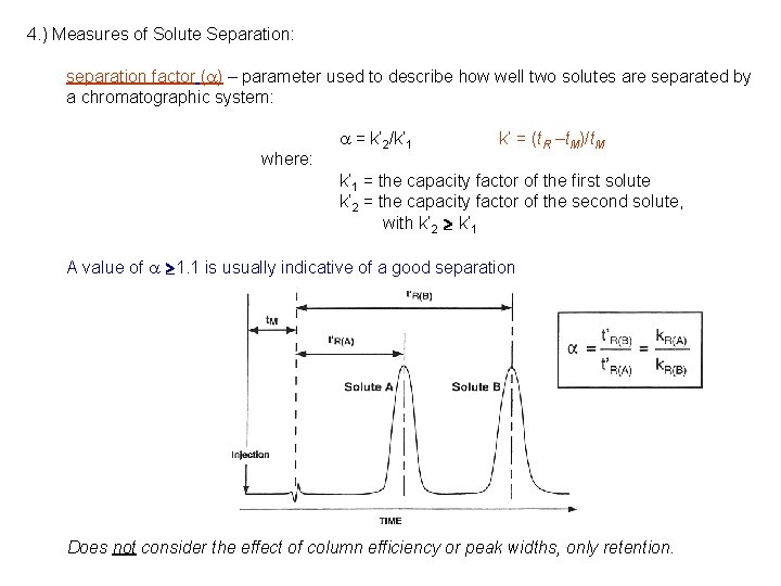 4. ) Measures of Solute Separation: separation factor (a) – parameter used to describe 4. ) Measures of Solute Separation: separation factor (a) – parameter used to describe