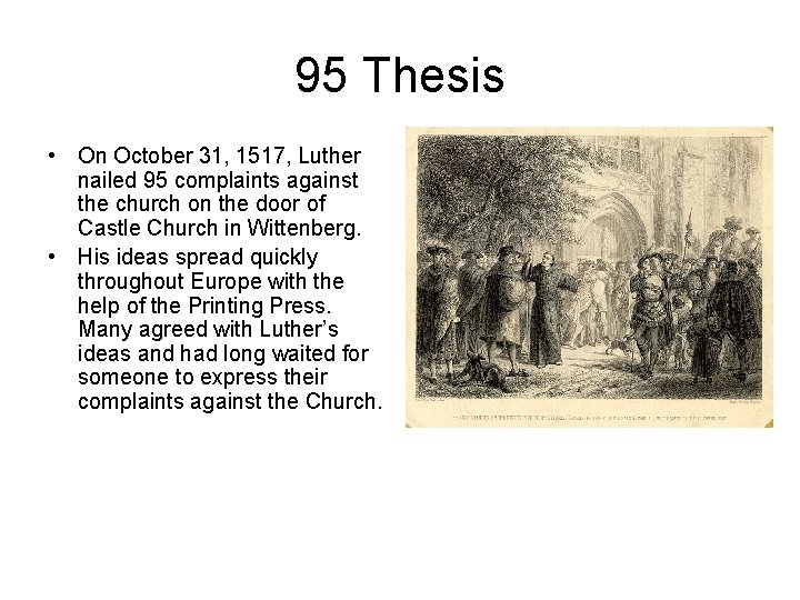 95 Thesis • On October 31, 1517, Luther nailed 95 complaints against the church