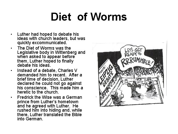 Diet of Worms • • Luther had hoped to debate his ideas with church