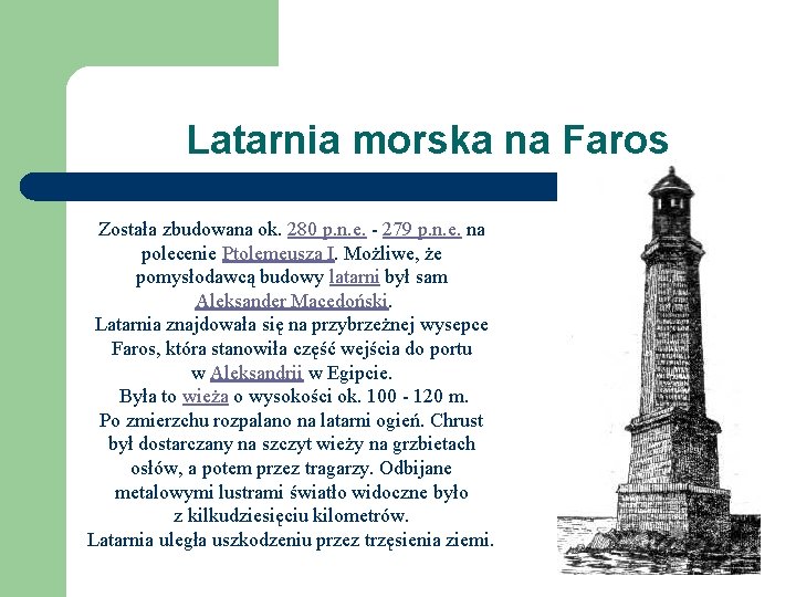 Latarnia morska na Faros Została zbudowana ok. 280 p. n. e. - 279 p.