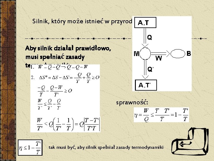 Silnik, który może istnieć w przyrodzie: Aby silnik działał prawidłowo, musi spełniać zasady termodynamiki: Silnik, który może istnieć w przyrodzie: Aby silnik działał prawidłowo, musi spełniać zasady termodynamiki: