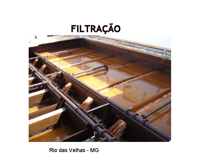 FILTRAÇÃO Rio das Velhas - MG FILTRAÇÃO Rio das Velhas - MG
