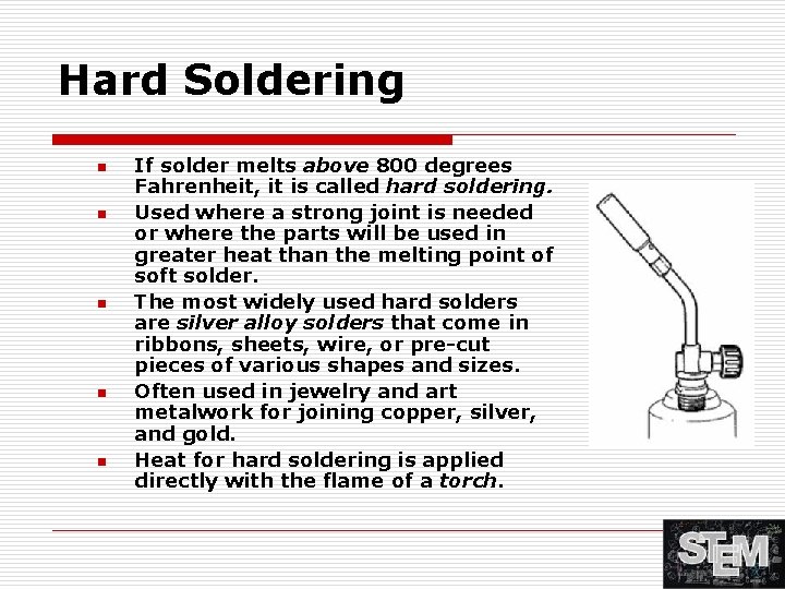Hard Soldering n n n If solder melts above 800 degrees Fahrenheit, it is