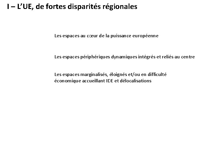 I – L’UE, de fortes disparités régionales Les espaces au cœur de la puissance