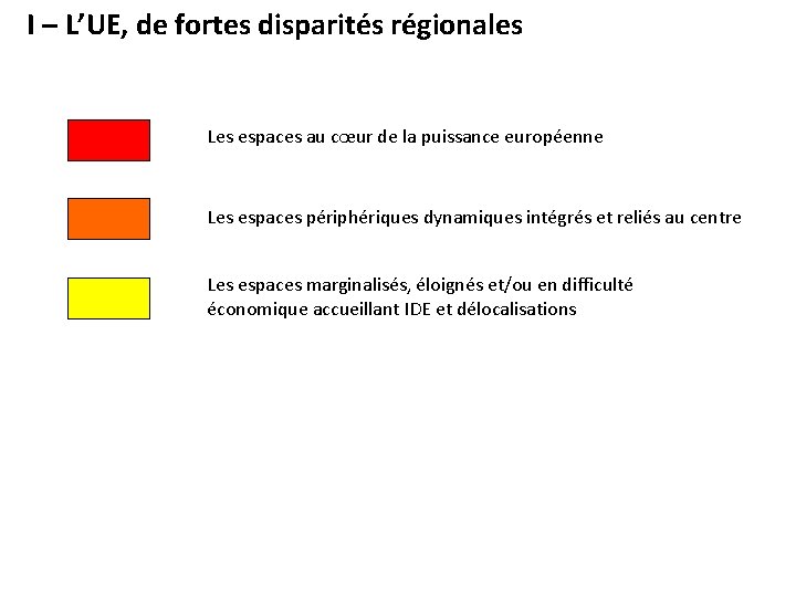 I – L’UE, de fortes disparités régionales Les espaces au cœur de la puissance