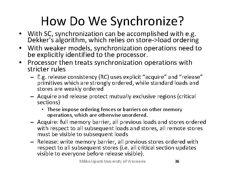 How Do We Synchronize? • With SC, synchronization can be accomplished with e. g.