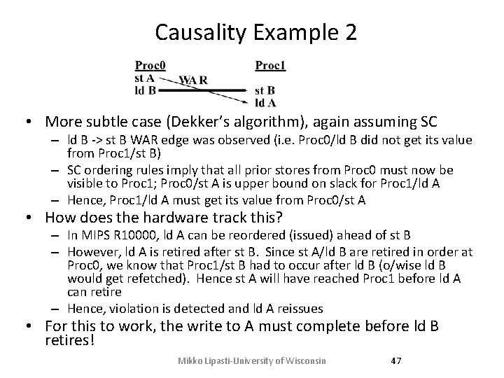 Causality Example 2 • More subtle case (Dekker’s algorithm), again assuming SC – ld