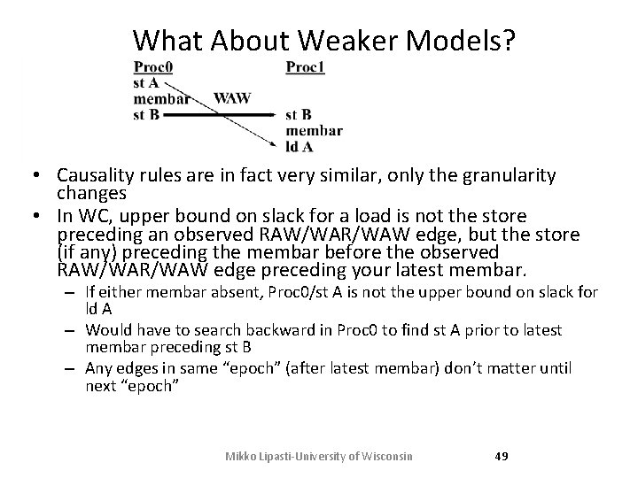 What About Weaker Models? • Causality rules are in fact very similar, only the
