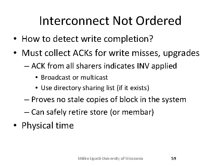 Interconnect Not Ordered • How to detect write completion? • Must collect ACKs for