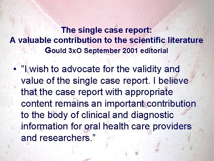 The single case report: A valuable contribution to the scientific literature Gould 3 x.