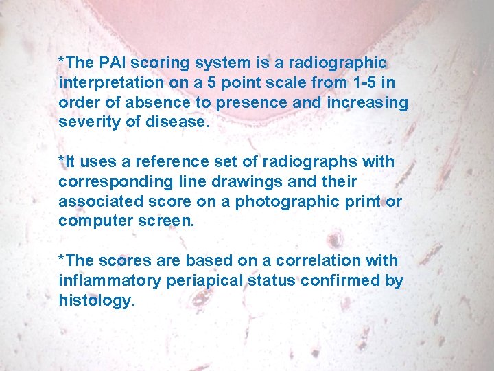 *The PAI scoring system is a radiographic interpretation on a 5 point scale from