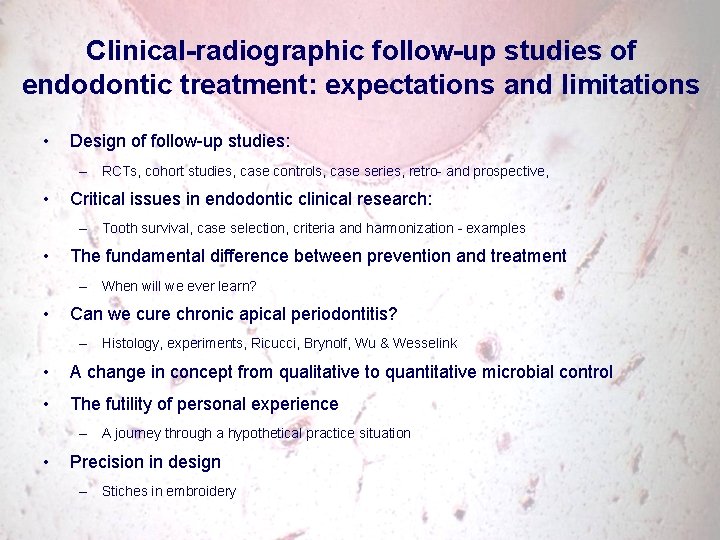 Clinical-radiographic follow-up studies of endodontic treatment: expectations and limitations • Design of follow-up studies: