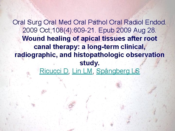 Oral Surg Oral Med Oral Pathol Oral Radiol Endod. 2009 Oct; 108(4): 609 -21.