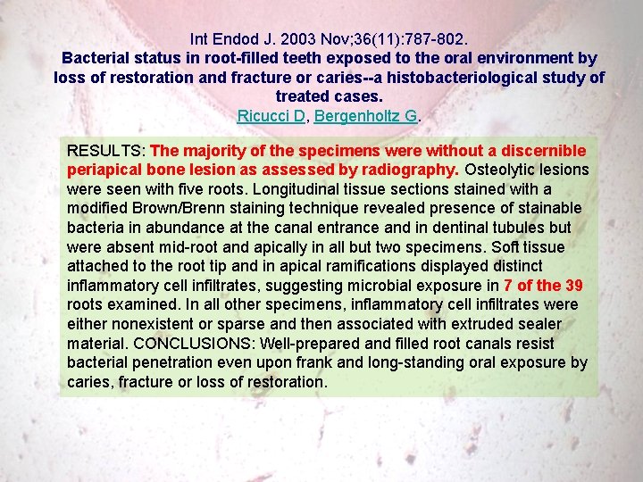 Int Endod J. 2003 Nov; 36(11): 787 -802. Bacterial status in root-filled teeth exposed