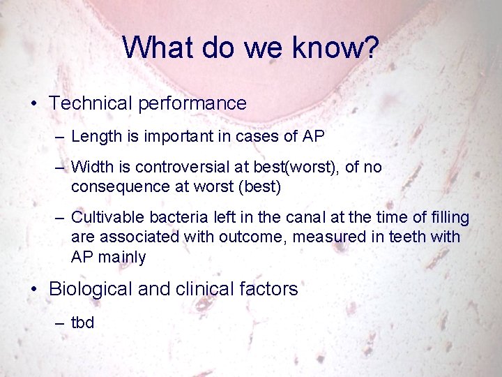 What do we know? • Technical performance – Length is important in cases of