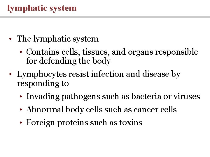 lymphatic system • The lymphatic system • Contains cells, tissues, and organs responsible for lymphatic system • The lymphatic system • Contains cells, tissues, and organs responsible for