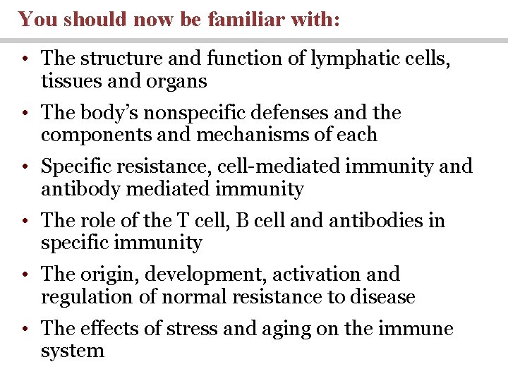 You should now be familiar with: • The structure and function of lymphatic cells, You should now be familiar with: • The structure and function of lymphatic cells,
