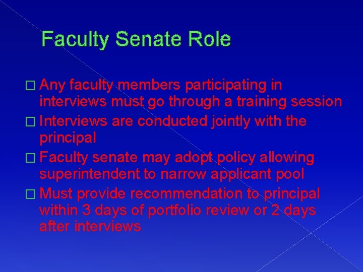 Faculty Senate Role � Any faculty members participating in interviews must go through a