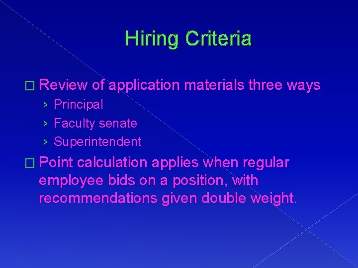 Hiring Criteria � Review of application materials three ways › Principal › Faculty senate