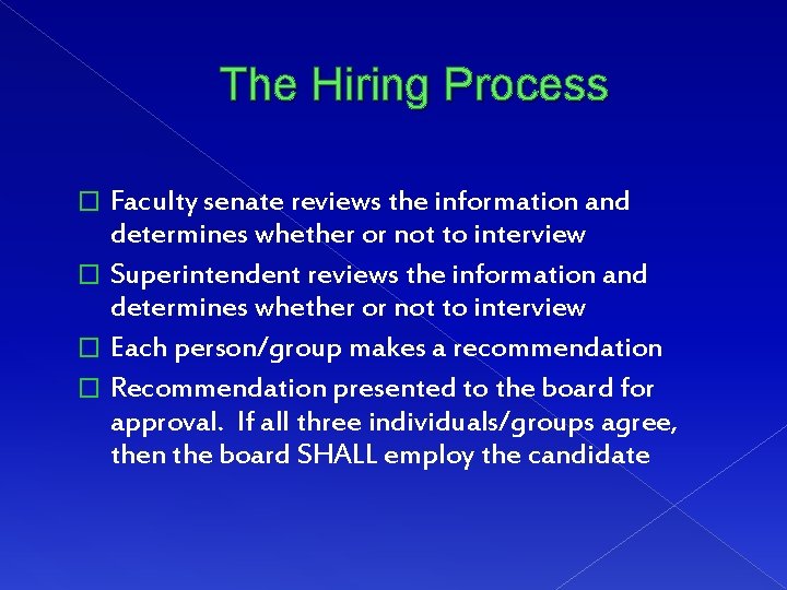 The Hiring Process Faculty senate reviews the information and determines whether or not to