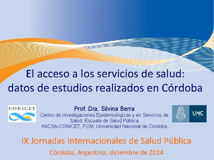 El acceso a los servicios de salud: datos de estudios realizados en Córdoba Prof.