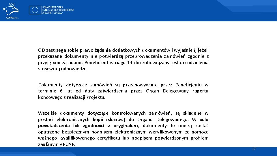 OD zastrzega sobie prawo żądania dodatkowych dokumentów i wyjaśnień, jeżeli przekazane dokumenty nie potwierdzą