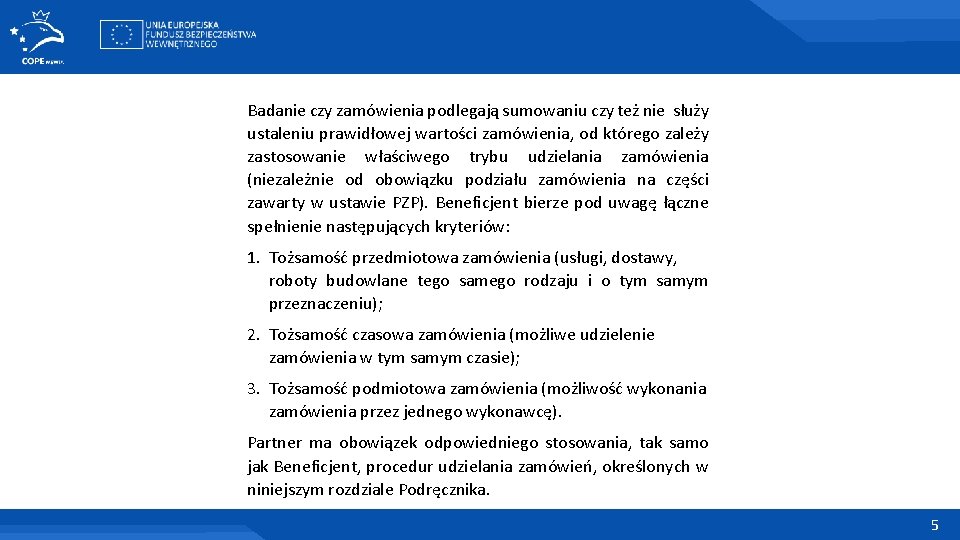 Badanie czy zamówienia podlegają sumowaniu czy też nie służy ustaleniu prawidłowej wartości zamówienia, od