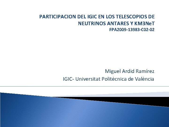 PARTICIPACION DEL IGIC EN LOS TELESCOPIOS DE NEUTRINOS ANTARES Y KM 3 Ne. T