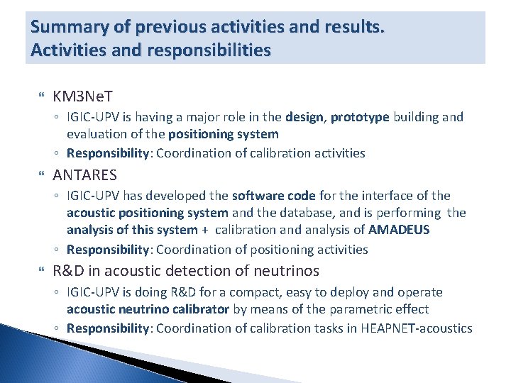 Summary of previous activities and results. Activities and responsibilities KM 3 Ne. T ◦